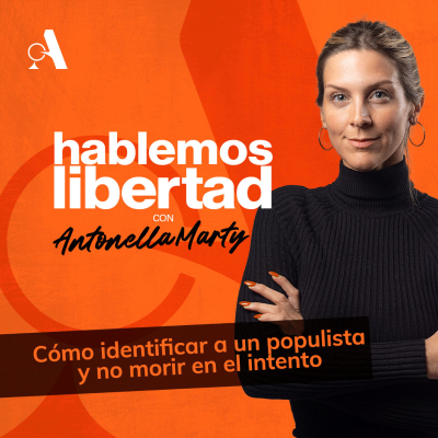 episode Ep. 88 Antonella Marty | “Cómo identificar a un populista y no morir en el intento" artwork