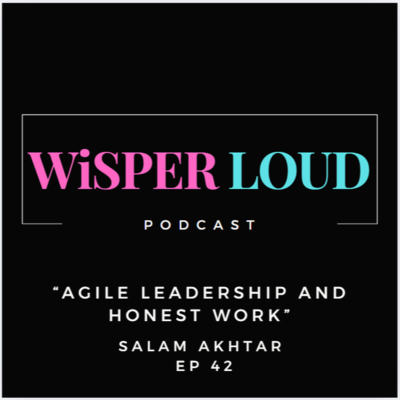 episode Agile Leadership and Honest Work Featuring Salam Akhtar artwork