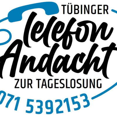 Tübinger Telefonandacht zur Tageslosung