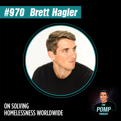 The Pomp Podcast - #970 Brett Hagler On Solving Homelessness Worldwide