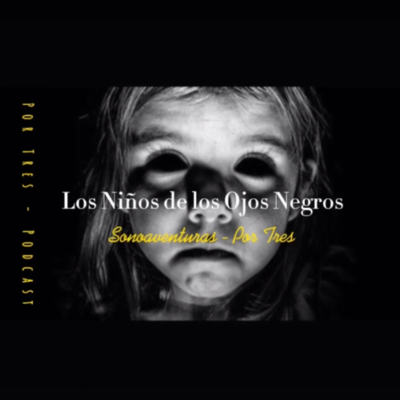 episode Los Niños de los Ojos Negros - SonoAventuras artwork