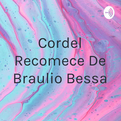 episode Cordel Recomece De Braulio Bessa (Trailer) artwork