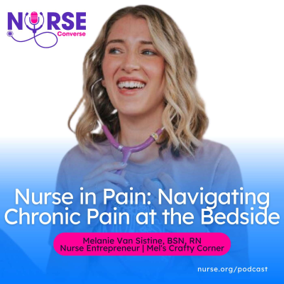 episode Nurse in Pain: Navigating Chronic Pain at the Bedside (With Melanie Van Sistine, BSN, RN) artwork