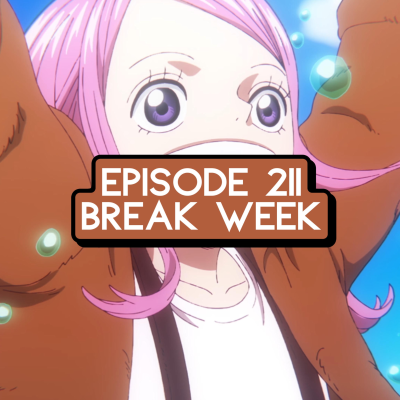 episode Episode 211: ONE PIECE Break Week & Fan Phone Calls artwork