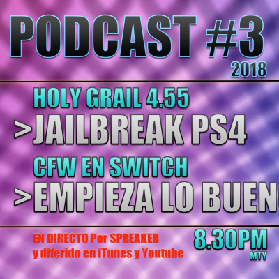 episode CFW EN SWITCH, HOLY GRAIL PS4, HACK 4.55 PODCAST 2018 #3 artwork