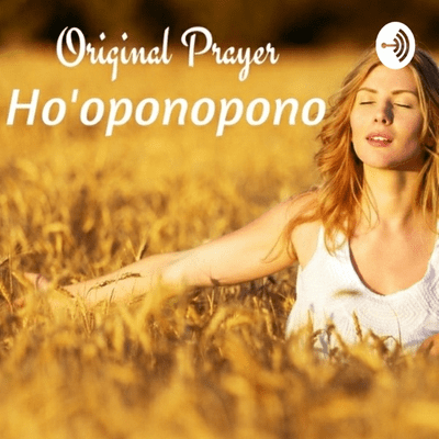 Ho'oponopono - Original Prayer