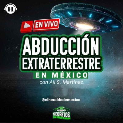episode Abducción Extraterrestre en México con Ali S. Martínez artwork