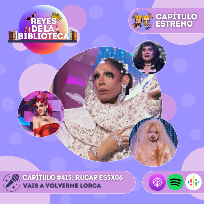 episode #415: [DRES 05x06] Vais a volverme Lorca artwork