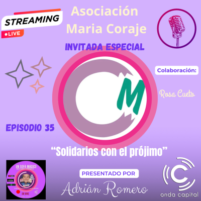 episode Asociacion Maria Coraje - "Solidarios con el Prójimo" artwork