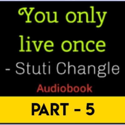 episode You only live once by Stuti Changle. PART - 5 artwork