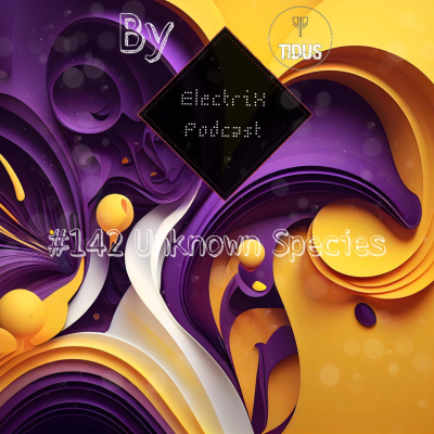 episode ElectriX Podcast | #142 Unknown Species artwork