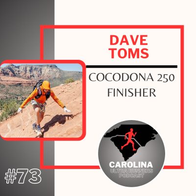 episode #73: Dave Toms, Cocodona 250 Finisher artwork