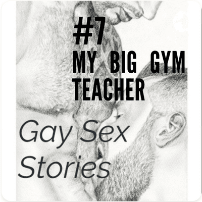 episode #7 - MY BIG GYM TEACHER artwork