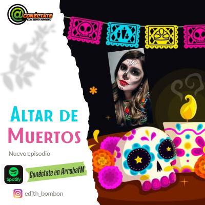 episode Haz tu propio altar de muertos y Conéctate con tus fieles difuntos artwork