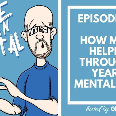 episode How My Wife Helped Me Through 20+ Years of Mental Illness artwork