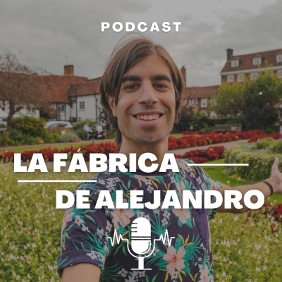 La Fábrica de Alejandro PODCAST