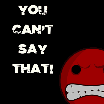 You Can't Say That!