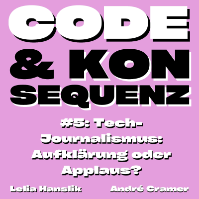 episode Tech-Journalismus: Aufklärung oder Applaus? artwork