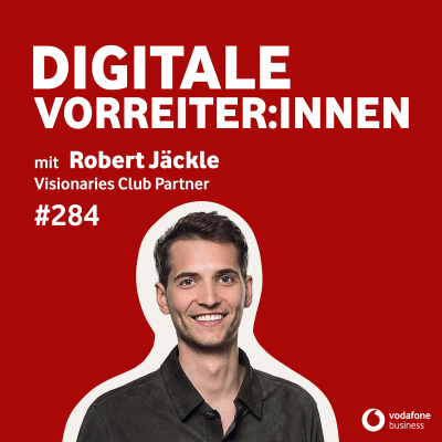 episode Visionaries Club: Wie Robert Jäckle echte Probleme in wertvolle Startups verwandelt artwork