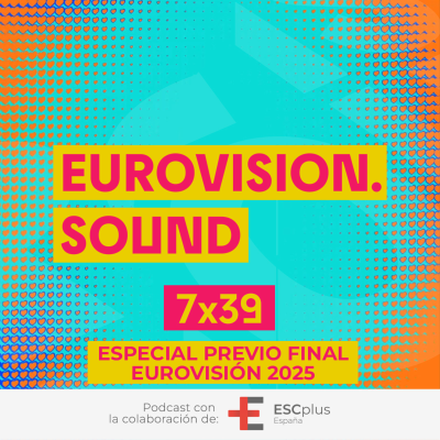 episode Eurovision Sound 238 (7x37) – 15 de mayo de 2025: Especial previo 2ª semifinal de Eurovisión 2025 artwork