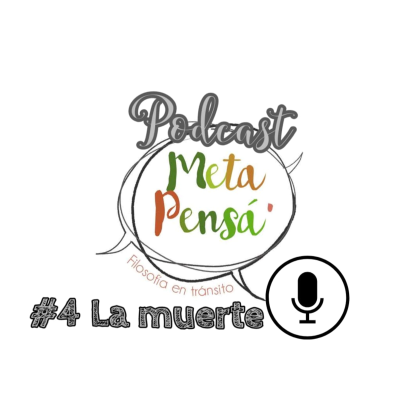 episode Meta pensá' #4: La muerte artwork