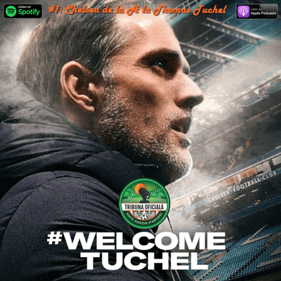 episode Tribuna Oficiala #1 : Chelsea de la A la Thomas Tuchel artwork