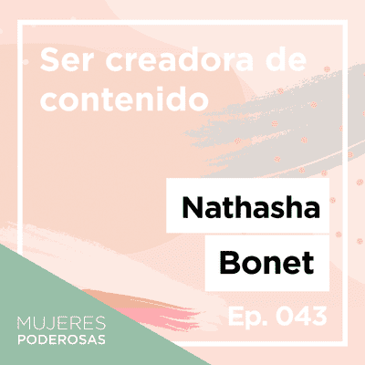 episode Ep. 043 Ser creadora de contenido con Nathasha Bonet artwork