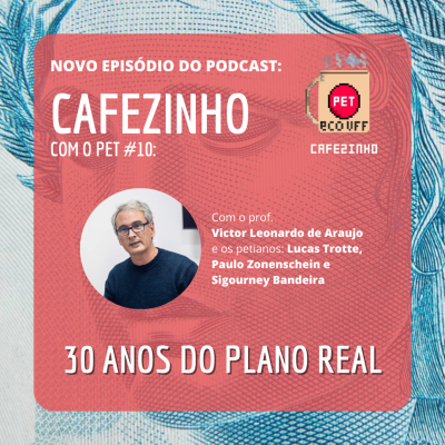 episode Cafezinho com o PET #10 - 30 anos do plano Real (prof. Victor Leonardo de Araujo) artwork