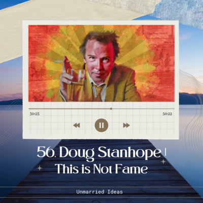 episode 56. Doug Stanhope | This is Not Fame artwork