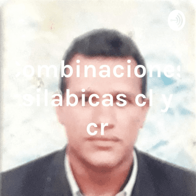 Combinaciones silabicas cl y cr
