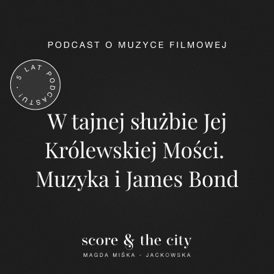 episode W tajnej służbie Jej Królewskiej Mości. Muzyka i James Bond - 5 lat SATC artwork