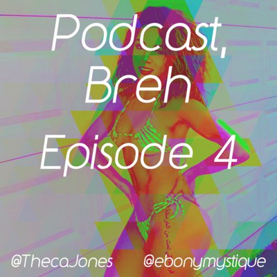 episode Episode 4: Podcast Breh Episode004 "The Lifestyle" artwork