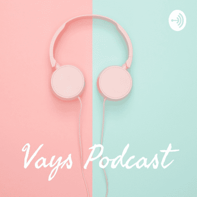 Vays Podcast