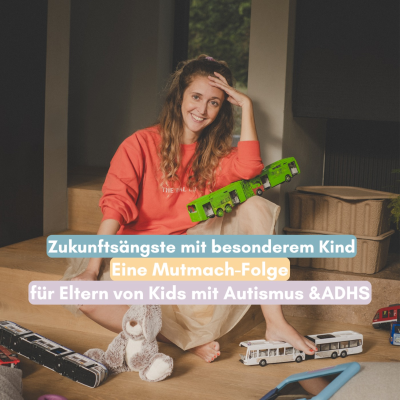 episode Zukunftsängste mit neurodivergentem Kind – Eine Mutmach-Folge für Eltern von Kindern mit Autismus & ADHS artwork