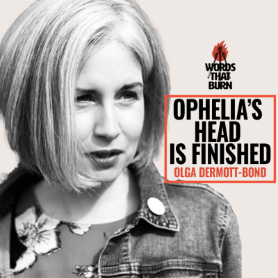 episode Ophelia's Head Is Finished by Olga Dermott-Bond artwork