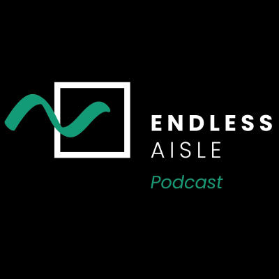 Endless Aisle Podcast