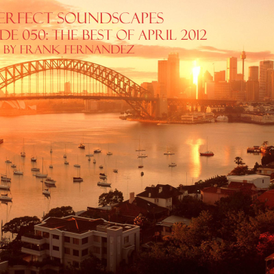 episode VA: Perfect Soundscapes Ep 050: The Best Of April 2012 artwork