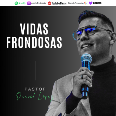 episode Salmo 1: Vidas Frondosas | Parte 3 | Pastor Daniel López artwork