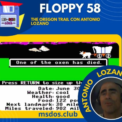 Floppy 58 – The Oregon Trail con Antonio Lozano.