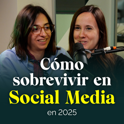 episode Cómo sobrevivir en Social Media en 2025 artwork