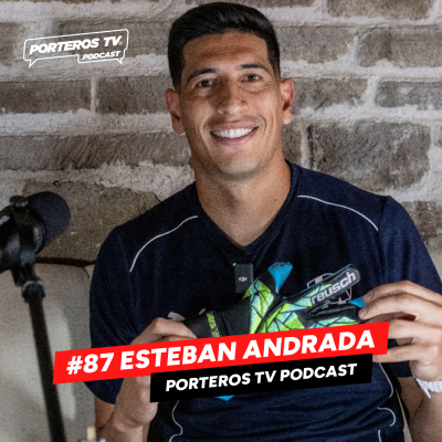 episode #87 ESTEBAN ANDRADA - MI HISTORIA COMO ARQUERO PROFESIONAL, LANÚS, BOCA, RAYADOS Y COSAS QUE PASÉ artwork