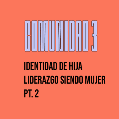 episode Identidad de hija: liderazgo siendo mujer ft. Keysel Borjas (Pt 2) artwork