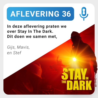 episode Aflevering 36: Achter de schermen bij Stay in the Dark artwork