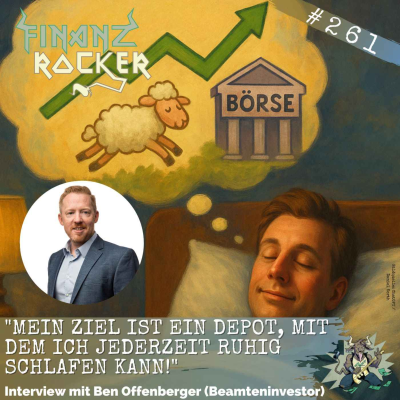 episode Folge 261: "Mein Ziel ist ein Depot, mit dem ich jederzeit ruhig schlafen kann!" - Interview mit Ben Offenberger artwork