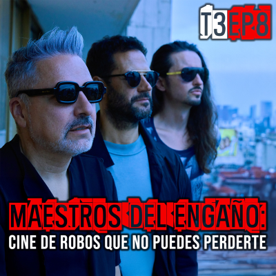 episode Maestros del Engaño: Cine de Robos que No Puedes Perderte artwork