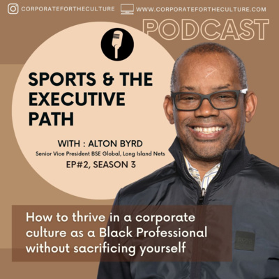 episode Executive Spotlight: Integrating Yourself into a Culture Without Sacrificing Who You Are with Alton Byrd, SVP at BSC Global, Long Island Nets artwork