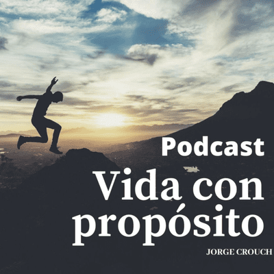 episode ¿QUÉ ES UNA VIDA CON PROPÓSITO? #2 artwork