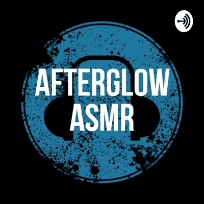 Afterglow ASMR