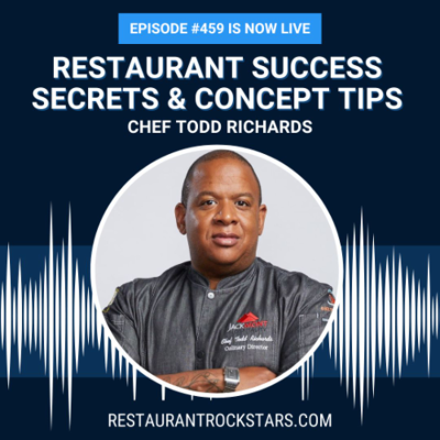 episode 459. Secrets to Restaurant Success with Chef Todd Richards artwork