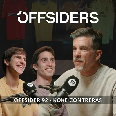 episode KOKE CONTRERAS | Offsider 92 | Real Madrid, Rayo Vallecano, Málaga, Betis, Selección Española, Cádiz... artwork